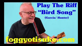 Play Riff | Bird Song | Grateful Dead Ukulele Lesson