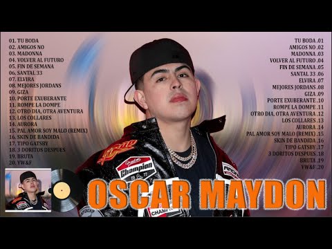 Oscar Maydon 2025 - Grandes &Eacute;xitos Mix 2025 - Oscar Maydon &Aacute;lbum Completo Mas Popular 2025