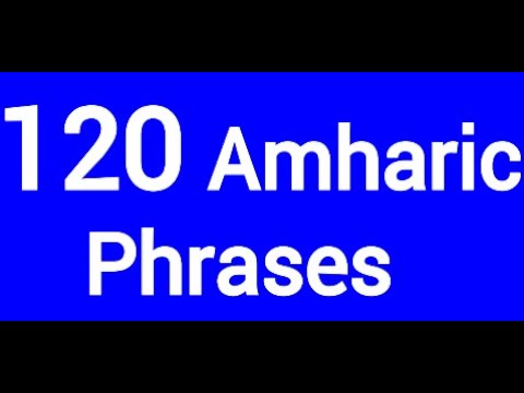 120 Basic Amharic Phrases For Beginners/Learn Amharic With Nathaniel/Amharic Language/አማርኛ-እንግሊዝኛ