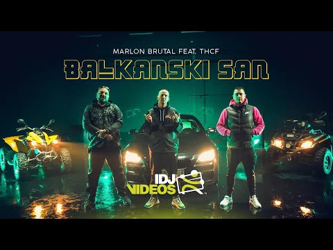 MARLON BRUTAL FEAT.  THCF - BALKANSKI SAN (OFFICIAL VIDEO)