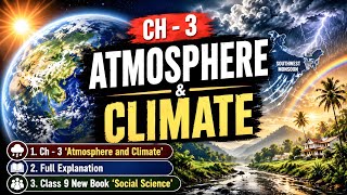 Class 9 Social Science Chapter 3: Atmosphere and Climate Full Animated Explanation | CBSE