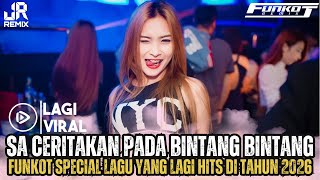 VIRAL‼️SA CERITAKAN PADA BINTANG BINTANG | JAUH KO PERGI FUNKOT SPECIAL LAGU LAGI HITS DI TAHUN 2026
