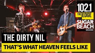 The Dirty Nil - That's What Heaven Feels Like (Live at the Edge)