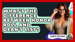 What's The Difference Between Honor Roll And Dean's List? - Ultimate Study Hacks