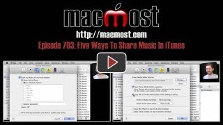Five Ways To Share Music In iTunes (MacMost Now 703)