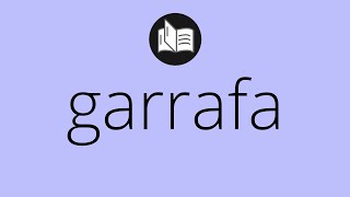 Que significa GARRAFA &bull; garrafa SIGNIFICADO &bull; garrafa DEFINICI&Oacute;N &bull; Que es GARRAFA