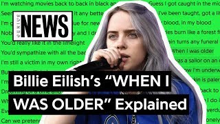 Billie Eilish&rsquo;s &ldquo;WHEN I WAS OLDER&rdquo; Explained | Song Stories