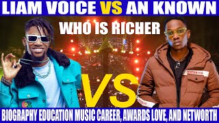 LIAM VOICE VS AN KNOWN PROSPER WHO IS RICHER BIOGRAPHY AGE EDUCATION AWARDS LOVE AND NETWORTH