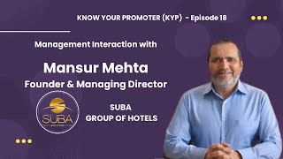 Suba Hotels IPO : Know Your Promoter - Management interaction with Mansur Mehta, Founder & MD