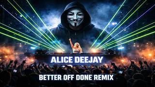 Alice deejay -  better off alone remix