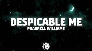Pharrell Williams - Despicable Me (Lyrics) | I'm having a bad, bad, day