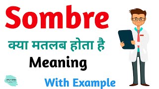 Sombre meaning in hindi | Sombre Ka Kya Matlab hota hai | Daily use English words