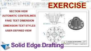 Solid Edge Drafting Tutorial #4 | Exercise - Section view, Fake Text Dimension, Dimension Text Style