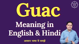 What does "Guac" mean? Explained meaning of "Guac" in English and Hindi