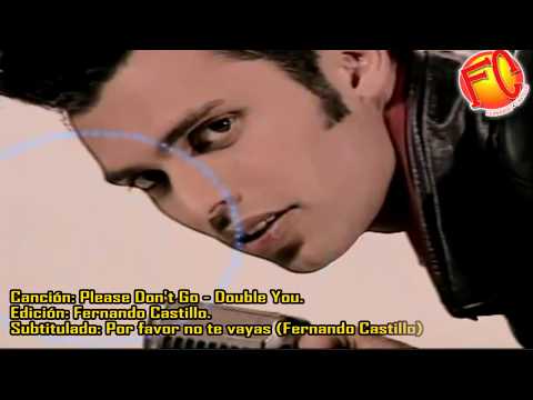 Please Don't Go - Double You / Subtitulado: Por favor no te vayas.