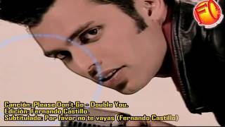 Please Don't Go - Double You / Subtitulado: Por favor no te vayas.
