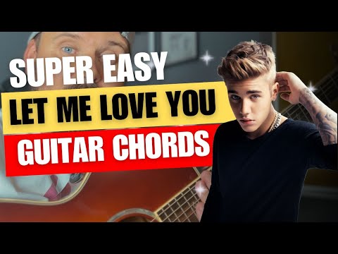 Let Me Love You Justin Bieber Guitar Chords & Tutorial