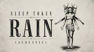 Rain - Sleep Token (Acoustic)