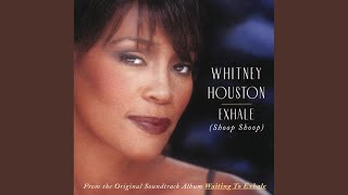Exhale (Shoop Shoop) [from "Waiting to Exhale" - Original Soundtrack] - Whitney Houston