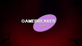 Gamebreaker [RAB MIX] (v2)