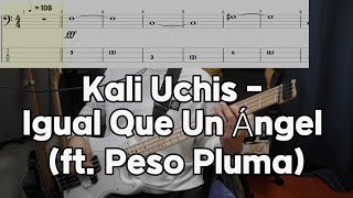 Kali Uchis - Igual Que Un &Aacute;ngel (ft. Peso Pluma) [베이스 악보] (Bass Tab)