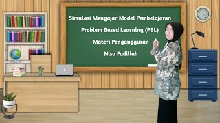Simulasi Mengajar Model Pembelajaran Problem Based Learning (PBL) Materi Pengangguran- Nisa Fadillah