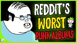 Ranking Reddit's WORST Punk Rock Albums of All Time!