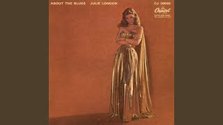 A Nightingale Can Sing The Blues (2002 Remastered) - Julie London