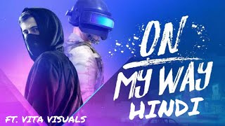 Alan Walker - On My Way (Hindi Version) Cover | अपनी राहो मे ft. VITA VISUALS