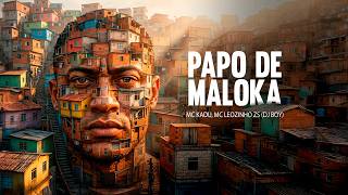 Papo de Maloka - MC Kadu