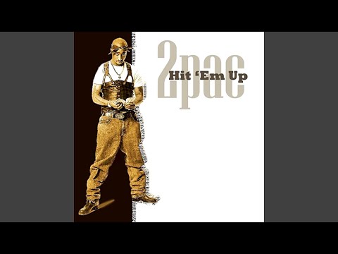 2Pac - Hit 'Em Up (Remastered) [Audio HQ]