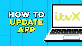 How To Update Your ITVX App (Quick Tutorial)