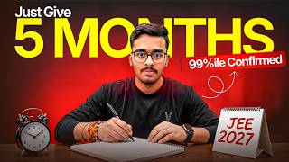 JEE Main 2027: Score 220+ Marks in Just 5 Months (Complete Roadmap)