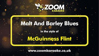 McGuinness Flint - Malt And Barley Blues - Karaoke Version from Zoom Karaoke