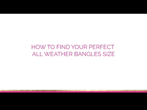 How To Find Your Perfect All Weather Bangles Size