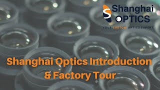 Shanghai Optics Introduction & Factory Tour