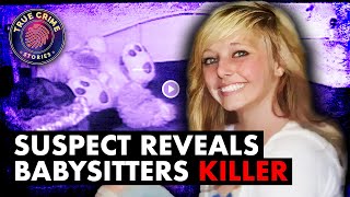 Suspect Reveals Babysitters Killer | Alexis Rasmussen | True Crime Documentary