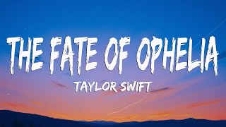 Taylor Swift - The Fate of Ophelia (Lyrics)