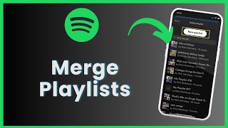 How To Merge Playlists On Spotify