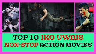 Top 10 Iko Uwais Non- Stop Action Movies | Top 10 Indonesian Action Movies You Must Watch