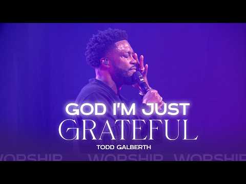 God I'm Just Grateful - Spontaneous Worship Moment | Todd Galberth Intense