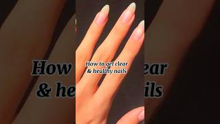 How to get clear & healthy nails 💅#nailscare #subscribe