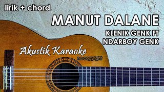 [Jernih] Manut Dalane Karaoke Akustik (Klenik Genk ft. Ndarboy Genk) | Lirik + Chord