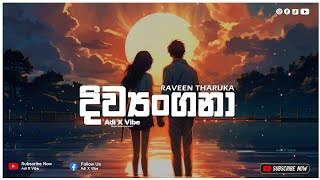 Divyangana [දිව්&zwj;යංගනා] Cover by Raveen Tharuka Song Lyrics Video | Adi X Vibe | Full HD