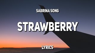 Sabrina Song - Strawberry (Lyrics)