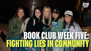 Book Club Week 5: Fighting Lies in Community | The Jennie Allen Podcast