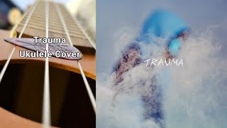 Trauma By: BoyWithUke (ukulele cover)