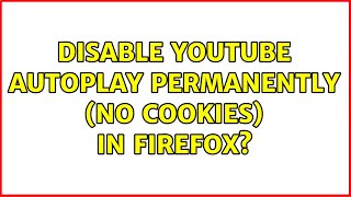 Disable YouTube autoplay permanently (no cookies) in Firefox?