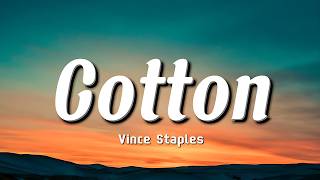 Vince Staples - Cotton (Lyrics) | 🖤🌙
