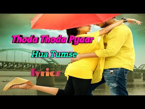 Thoda Thoda Pyaar Hua Tumse (Lyrics) Stebin Ben | Sidhearth Malhotra & Neha Sharma